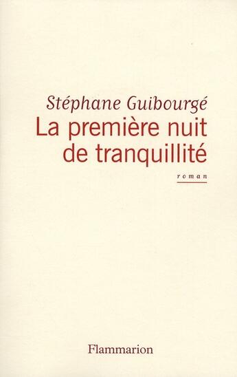 Couverture du livre « La première nuit de tranquillité » de Stephane Guibourge aux éditions Flammarion