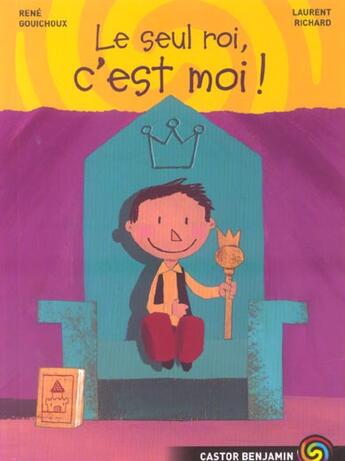 Couverture du livre « Le seul roi, c'est moi! » de Gouichoux/Richard aux éditions Pere Castor