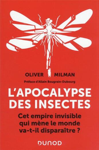 Couverture du livre « L'apocalypse des insectes : cet empire invisible qui mène le monde va-t-il disparaître ? » de Oliver Milman aux éditions Dunod