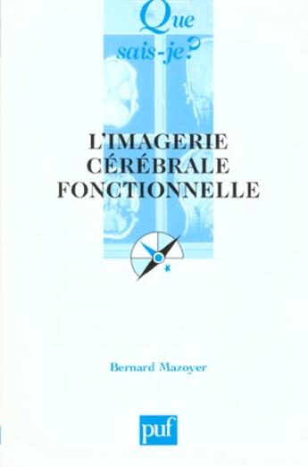 Couverture du livre « L'imagerie cerebrale fonctionnelle qsj 3628 » de Mazoyer Bernard aux éditions Que Sais-je ?