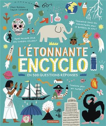 Couverture du livre « L'etonnante encyclo - en 500 questions/reponses » de Wilsher/Lockhart aux éditions Casterman