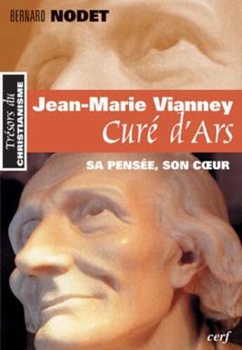 Couverture du livre « Jean-marie vianney cure d'ars » de Bernard Nodet aux éditions Cerf