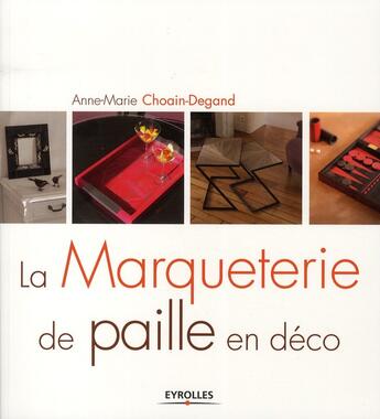 Couverture du livre « La marqueterie de paille en déco » de Choain-Degand A aux éditions Eyrolles