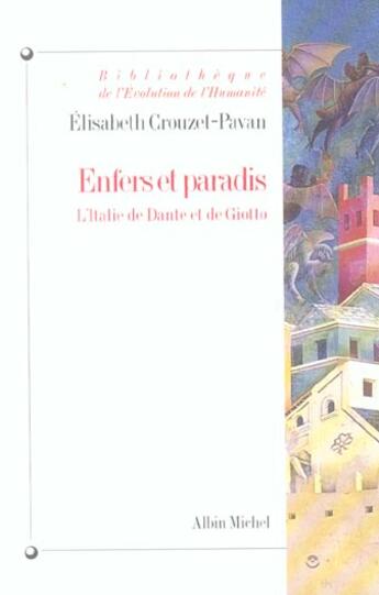 Couverture du livre « Enfers et paradis ; l'Italie de Dante et de Giotto » de Elisabeth Crouzet-Pavan aux éditions Albin Michel