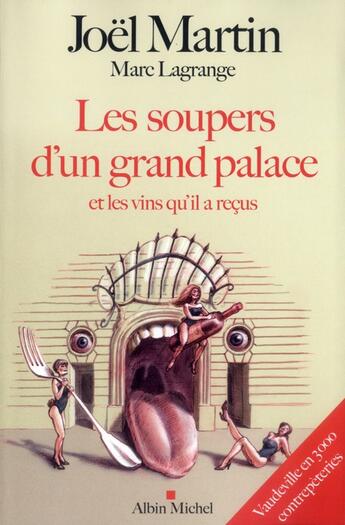 Couverture du livre « Les soupers d'un grand palace et les vins qu'il a reçus » de Joel Martin et Marc Lagrange aux éditions Albin Michel