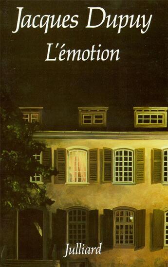 Couverture du livre « L'émotion » de Jacques Dupuy aux éditions Julliard