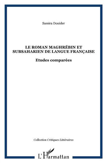 Couverture du livre « Le roman maghrebin et subsaharien de langue française » de Samira Douider aux éditions L'harmattan