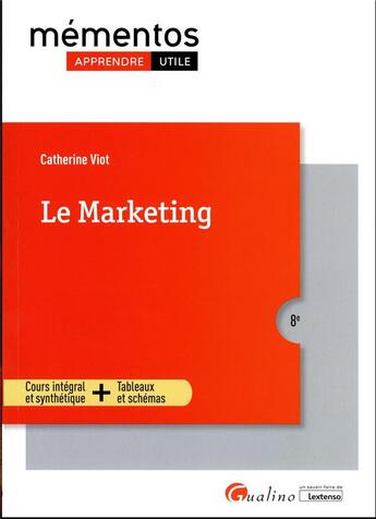 Couverture du livre « Le marketing, 8eme edition - tout pour definir une strategie marketing gagnante et eco-responsable » de Catherine Viot aux éditions Gualino