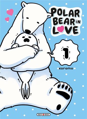 Couverture du livre « Polar bear in love Tome 1 » de Koromo aux éditions Soleil