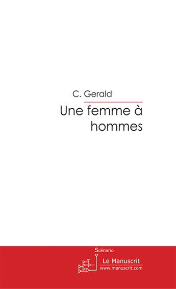 Couverture du livre « Une femme à hommes » de Gerald C. aux éditions Le Manuscrit