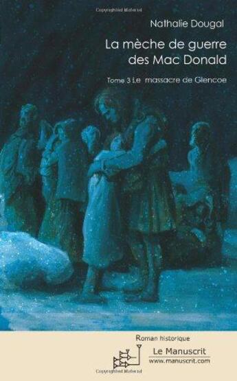 Couverture du livre « La mèche de guerre des Mac Donald t.3 » de Nathalie Dougal aux éditions Le Manuscrit