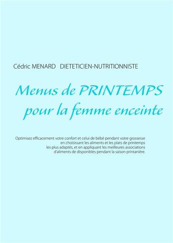 Couverture du livre « Menus de printemps pour la femme enceinte » de Cedric Menard aux éditions Books On Demand