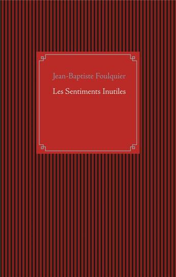 Couverture du livre « Les sentiments inutiles » de Jean-Baptiste Foulquier aux éditions Books On Demand