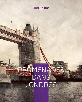 Couverture du livre « Promenades dans Londres : une Ã©tude de sociologie urbaine par l'une des pionniÃ¨re du mouvement fÃ©ministe » de Flora Tristan aux éditions Books On Demand