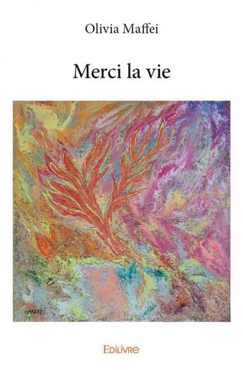 Couverture du livre « Merci la vie » de Maffei Olivia aux éditions Edilivre