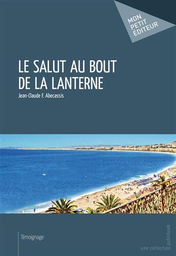 Couverture du livre « Le salut au bout de la lanterne » de Jean-Claude F. Abecassis aux éditions Publibook