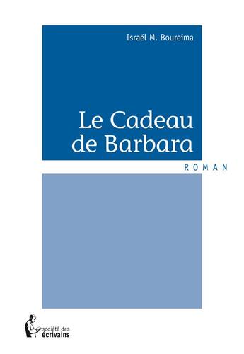 Couverture du livre « Le cadeau de Barbara » de Israel M. Boureima aux éditions Societe Des Ecrivains