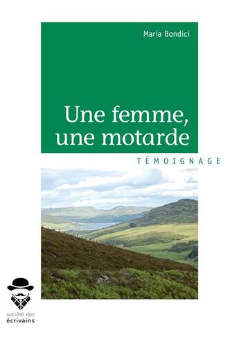 Couverture du livre « Une femme, une motarde » de Maria Bondici aux éditions Societe Des Ecrivains