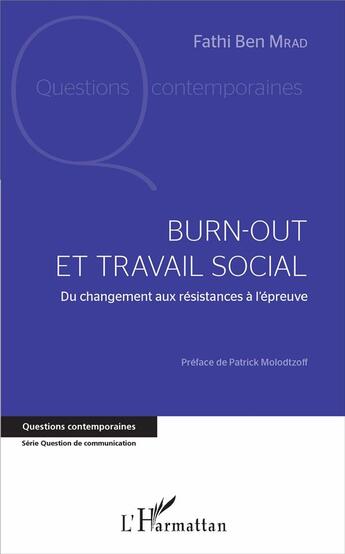 Couverture du livre « Burn out et travail social ; du changement aux résistances à l'épreuve » de Fathi Ben Mrad aux éditions L'harmattan