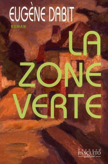Couverture du livre « La zone verte » de Eugene Dabit aux éditions Bernard Pascuito