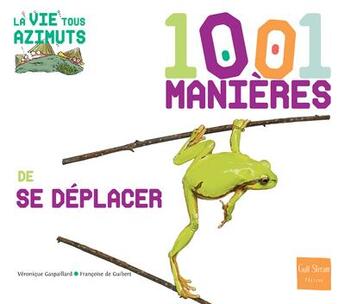 Couverture du livre « 1001 manières de se déplacer » de Francoise De Guibert et Veronique Gaspaillard aux éditions Gulf Stream