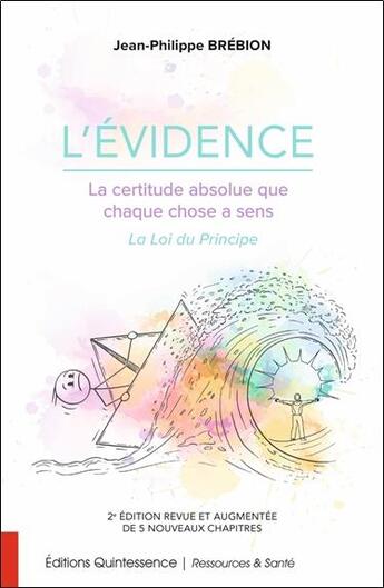 Couverture du livre « L'évidence : la certitude absolue que chaque chose a sens (2e édition) » de Jean-Philippe Brebion aux éditions Quintessence