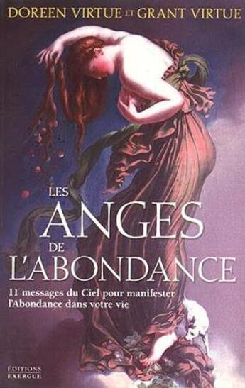 Couverture du livre « Les anges de l'abondance ; 11 messages du ciel pour manifester l'abondance dans votre vie » de Doreen Virtue et Grant Virtue aux éditions Exergue