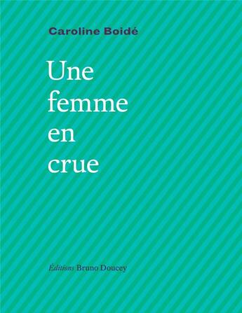 Couverture du livre « Une femme en crue » de Caroline Boide aux éditions Bruno Doucey
