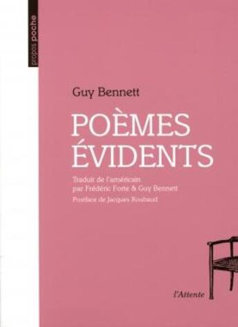 Couverture du livre « Poèmes évidents » de Guy Bennett aux éditions De L'attente