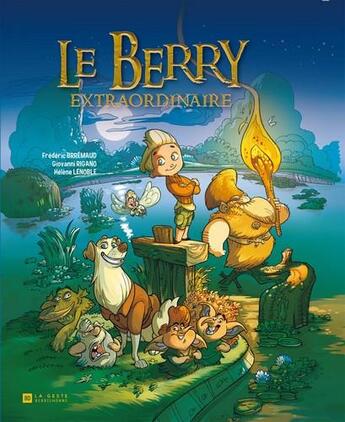 Couverture du livre « Le Berry extraordinaire » de Frederic Brremaud et Giovanni Rigano et Helene Lenoble aux éditions Geste