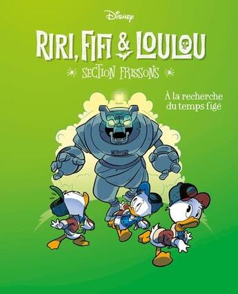 Couverture du livre « Riri, Fifi & Loulou : section frissons Tome 3 : à la recherche du temps figé » de Alessandro Ferrari et Alessandro Gatti et Collectif aux éditions Unique Heritage