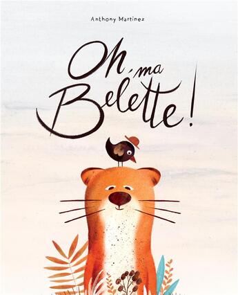 Couverture du livre « Oh, ma belette ! » de Martinez Anthony aux éditions Kaleidoscope