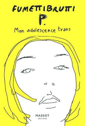 Couverture du livre « P. mon adolescence trans » de Fumettibrutti aux éditions Massot Editions