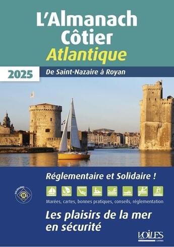 Couverture du livre « Almanach cotier atlantique 2025 » de L'Oeuvre Du Marin Br aux éditions Voiles Et Voiliers