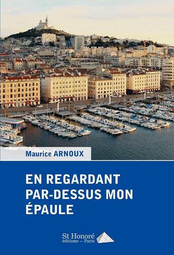 Couverture du livre « En regardant par-dessus mon epaule » de Arnoux Maurice aux éditions Saint Honore Editions