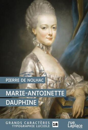 Couverture du livre « Marie-Antoinette dauphine » de Pierre De Nolhac aux éditions Ruelaplace