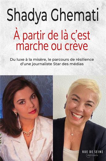 Couverture du livre « À partir de là, c'est marche ou crève ! du luxe à la misère, le parcours de résilience d'une journaliste star des médias » de Shadya Ghemati aux éditions Rue De Seine