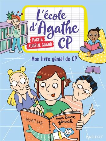 Couverture du livre « L'école d'Agathe - CP Tome 11 : mon livre génial de CP » de Pakita et Aurelie Grand aux éditions Rageot
