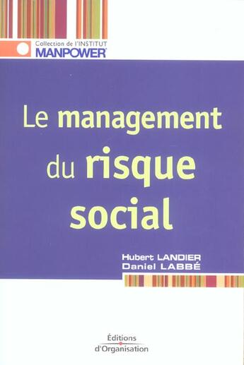 Couverture du livre « Le management du risque social » de Hubert Landier et Daniel Labbe aux éditions Organisation