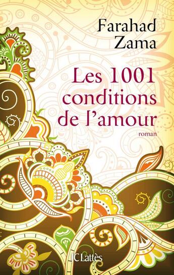 Couverture du livre « Les mille et une conditions de l'amour » de Farahad Zama aux éditions Lattes