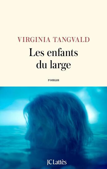 Couverture du livre « Les enfants du large » de Virginia Tangvald aux éditions Lattes