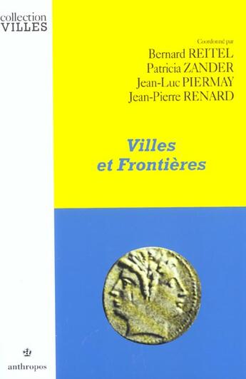 Couverture du livre « Villes et frontières » de Jean-Pierre Renard et Jean-Luc Piermay et Bernard Reitel aux éditions Economica