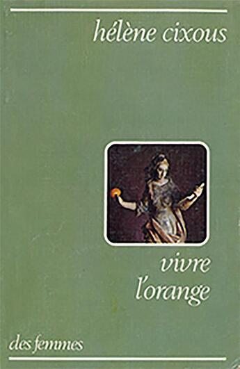 Couverture du livre « Vivre l'orange » de Hélène Cixous aux éditions Des Femmes