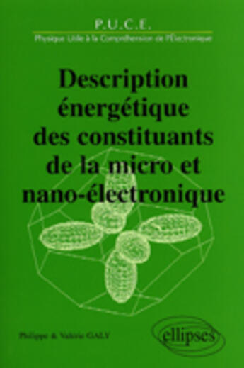 Couverture du livre « Description energetique des constituants de la micro et nano-electronique » de Philippe Galy aux éditions Ellipses