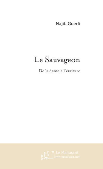 Couverture du livre « LE SAUVAGEON » de Najib Guerfi aux éditions Le Manuscrit