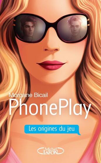 Couverture du livre « PhonePlay : Les origines du jeu » de Morgane Bicail aux éditions Michel Lafon