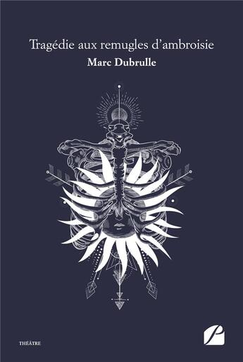 Couverture du livre « Tragédie aux rémugles d'ambroisie » de Marc Dubrulle aux éditions Du Pantheon