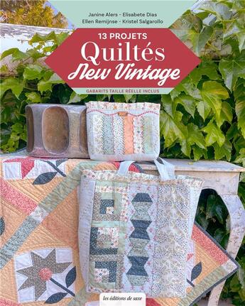 Couverture du livre « 13 projets quiltés new vintage » de Kristel Salgarollo et Janine Alers et Elisabete Dias et Ellen Remijnse aux éditions De Saxe