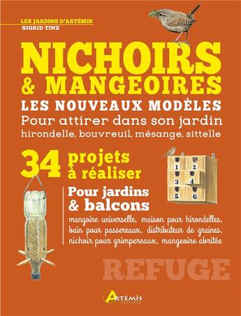 Couverture du livre « Nichoirs & mangeoires, nouveaux modèles » de Sigrid Tinz aux éditions Artemis