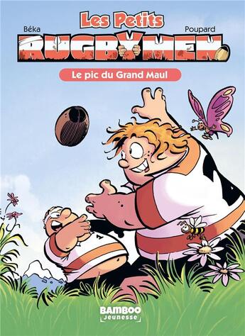 Couverture du livre « Les petits rugbymen Tome 1 : le pic du Grand Maul » de Beka et Poupard aux éditions Bamboo